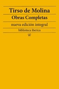 Cover: Tirso de Molina: Obras completas (nueva edici&oacute;n integral) - Wisehouse Classics