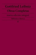 Cover: Gottfried Leibniz: Obras completas (nueva edici&oacute;n integral) - Wisehouse Classics