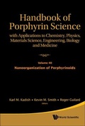 Cover: Handbook Of Porphyrin Science: With Applications To Chemistry, Physics, Materials Science, Engineering, Biology And Medicine - Volume 40: Nanoorganization Of Porphyrinoids - World Scientific Publishing Co Pte Ltd