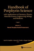 Cover: Handbook Of Porphyrin Science: With Applications To Chemistry, Physics, Materials Science, Engineering, Biology And Medicine - Volume 41: Novel Porphyrinoid Precursors - World Scientific Publishing Co Pte Ltd