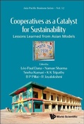 Cover: Cooperatives As A Catalyst For Sustainability: Lessons Learned From Asian Models - World Scientific Publishing Co Pte Ltd