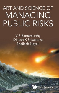 Enlarge image Cover: Art And Science Of Managing Public Risks - World Scientific Publishing Co Pte Ltd