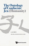 Cover: The Ontology Of Confucius Jen (Humanity) - World Scientific Publishing Co Pte Ltd