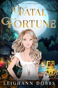 Cover: Fatal Fortune (Blackmoore Sisters Cozy Mystery Series, #8) - Leighann Dobbs Publishing