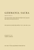Cover: Die Bist&uuml;mer der Kirchenprovinz Mainz. Das Bistum Konstanz 8. Die Konstanzer Bisch&ouml;fe von 1384 bis 1434 - De Gruyter Akademie Forschung
