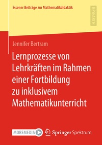 Abbildung von: Lernprozesse von Lehrkräften im Rahmen einer Fortbildung zu inklusivem Mathematikunterricht - Springer Spektrum