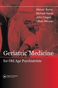 Cover: Geriatric Medicine for Old-Age Psychiatrists - CRC Press