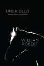 Cover: Unbridled - University of Chicago Press