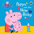 Cover: Peppa Pig: Peppa and the New Baby - Ladybird