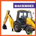 Cover: Backhoes - Bullfrog Books