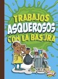 Cover: Trabajos Asquerosos Con La Basura - BLACK RABBIT BOOKS