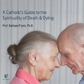 Cover: A Catholic's Guide to the Spirituality of Death and Dying - Learn25