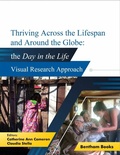 Cover: Thriving Across the Lifespan and Around the Globe: Day in the Life Visual Research Approach - Bentham Science Publishers