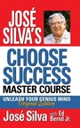 Cover: Jose Silva Choose Success Master Course - G&D Media