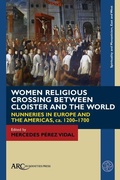 Cover: Women Religious Crossing between Cloister and the World - Arc Humanities Press