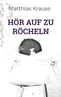 Cover: H&ouml;r auf zu r&ouml;cheln - BoD - Books on Demand