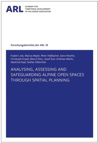 Enlarge image Cover: Analysing, assessing and safeguarding Alpine open spaces through spatial planning - ARL - Akademie für Raumentwicklung in der Leibniz-Gemeinschaft
