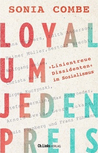 Abbildung von: Loyal um jeden Preis - Christoph Links Verlag