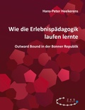 Cover: Wie die Erlebnisp&auml;dagogik laufen lernte - ZKS Verlag