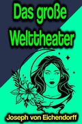 Cover: Das gro&szlig;e Welttheater - Phoemixx Classics Ebooks