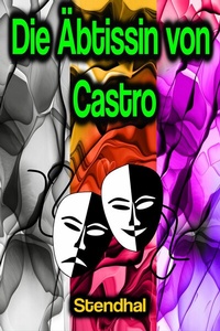 Abbildung von: Die Äbtissin von Castro - Phoemixx Classics Ebooks