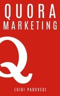 Cover: Quora Marketing: Come portare traffico a blog, farsi conoscere e acquisire clienti in modo automatico con Quora per landing page, blog di vendita, sales page, email marketing per lead in target (Social Marketing, #2) - Luigi Padovesi