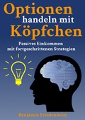 Cover: Optionen handeln mit K&ouml;pfchen - Profitable Tips aus der Praxis f&uuml;r fortgeschrittene Optionstrader - Tredition