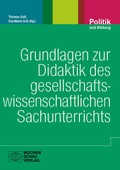 Cover: Grundlagen zur Didaktik des gesellschaftswissenschaftlichen Sachunterrichts - Wochenschau Verlag