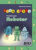 Cover: Kita aktiv Projektmappe Roboter - BVK Buch Verlag Kempen