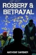 Cover: Robbery & Betrayal - Cadmus Publishing