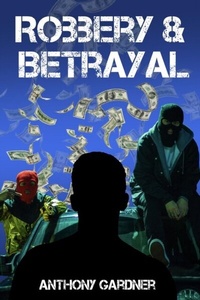 Abbildung von: Robbery & Betrayal - Cadmus Publishing