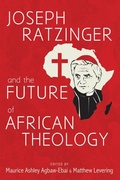 Cover: Joseph Ratzinger and the Future of African Theology - Wipf and Stock Publishers