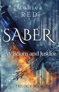 Cover: Saber, Wisdome and Justice Trilogy Book 3 - Lulu.com