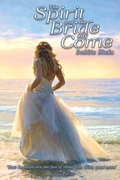Cover: The Spirit and the Bride say Come! - Needle Rock Press