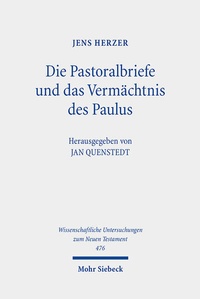 Abbildung von: Die Pastoralbriefe und das Vermächtnis des Paulus - Mohr Siebeck