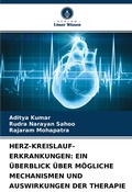 Cover: HERZ-KREISLAUF-ERKRANKUNGEN: EIN &Uuml;BERBLICK &Uuml;BER M&Ouml;GLICHE MECHANISMEN UND AUSWIRKUNGEN DER THERAPIE - Verlag Unser Wissen