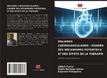 Cover: MALADIES CARDIOVASCULAIRES : EXAMEN DES M&Eacute;CANISMES POTENTIELS ET DES EFFETS DE LA TH&Eacute;RAPIE - Editions Notre Savoir