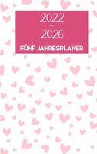 Abbildung von: 2022-2026 Monatsplaner 5 Jahre - Traeume es - Plane es - Mach es - Sandra Jacobsen