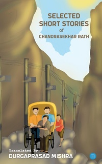 Enlarge image Cover: SELECTED SHORT STORIES OF CHANDRASEKHAR RATH - BlueRose Publishers Pvt. Ltd.