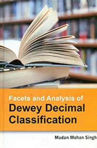 Abbildung von: Facets And Analysis Of Dewey Decimal Classification - Anmol Publications PVT LTD