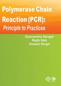 Enlarge image Cover: Polymerase Chain Reaction (PCR) : Principle To Practices - Today & Tomorrow's Printers & Publishers