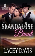 Cover: Ihre Skandal&ouml;se Braut (Bridgewater Br&auml;ute) - Bridgewater Br&auml;ute