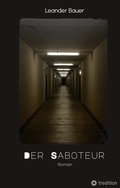 Cover: Der Saboteur: Was passiert, wenn Geschichte sich wiederholt? - tredition