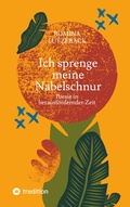Cover: Ich sprenge meine Nabelschnur - Tredition