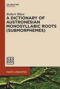Cover: A Dictionary of Austronesian Monosyllabic Roots (Submorphemes) - De Gruyter Mouton