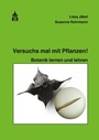 Cover: Versuchs mal mit Pflanzen - Schneider bei wbv