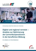 Cover: Digital und regional vernetzt - Ans&auml;tze zur Optimierung der Lernortkooperation in der beruflichen Bildung - wbv Media