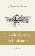 Bild: Ein Gl&uuml;cksritter in Budapest - BoD - Books on Demand