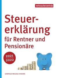 Abbildung von: Steuererklärung für Rentner und Pensionäre 2021/2022 - Verbraucherzentrale NRW e.V.