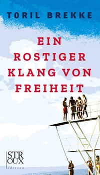 Abbildung von: Ein rostiger Klang von Freiheit - STROUX edition